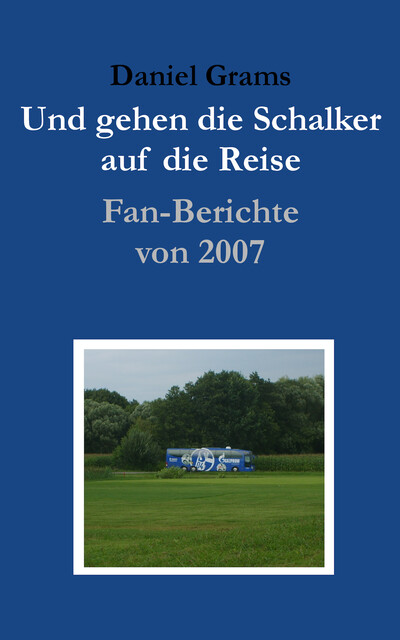 Und gehen die Schalker auf die Reise, Daniel Grams