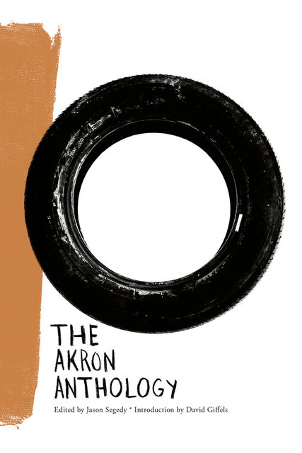 The Akron Anthology, David Giffels, Jason Segedy
