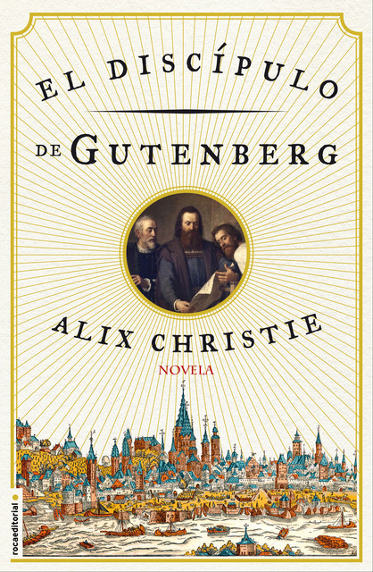 El discípulo de Gutenberg, Alix Christie