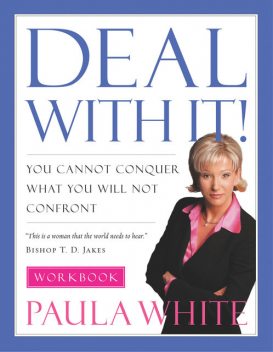 Deal With It! Workbook, Paula White