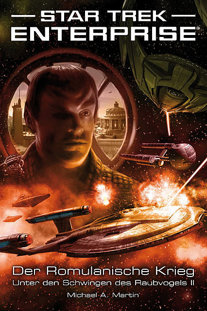 Star Trek – Enterprise 5: Der Romulanische Krieg – Unter den Schwingen des Raubvogels II, Michael A.Martin