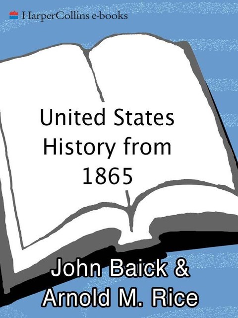 United States History from 1865, Arnold M. Rice, John Baick