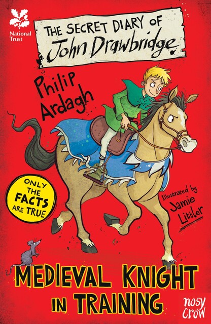 National Trust: The Secret Diary of John Drawbridge, a Medieval Knight in Training, Philip Ardagh
