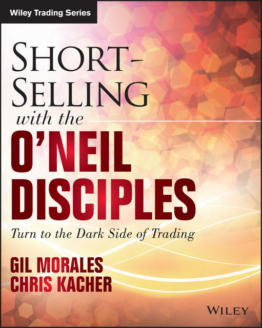Short-Selling with the O'Neil Disciples, Chris Kacher, Gil Morales