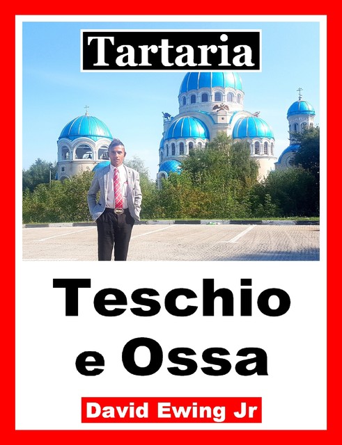 Tartaria – Teschio e Ossa, David Ewing Jr