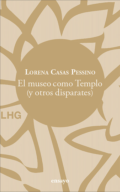 El museo como Templo, Lorena Casas Pessino