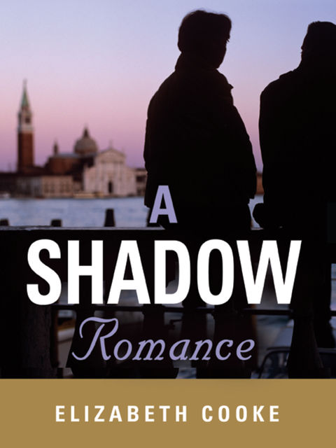 A Shadow Romance, Elizabeth Cooke