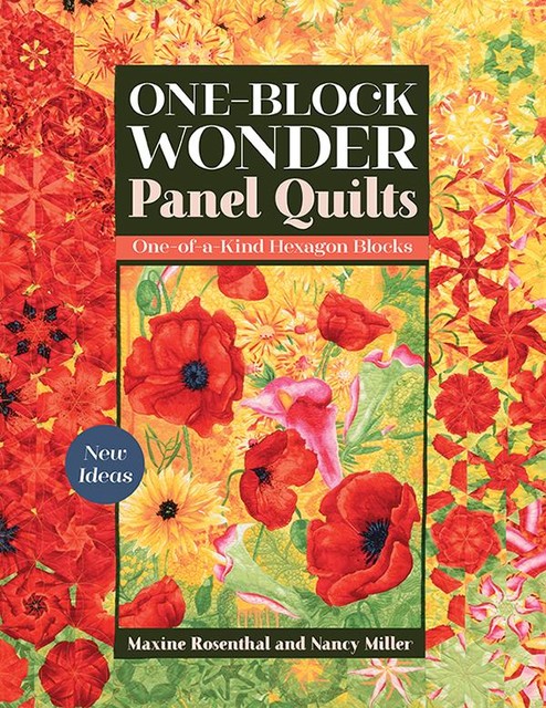 One-Block Wonder Panel Quilts, Maxine Rosenthal, Nancy Miller