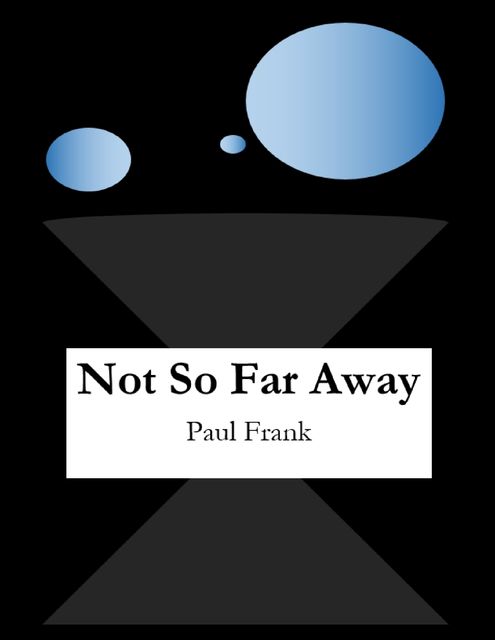 Not So Far Away, Frank Paul