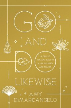 Go and Do Likewise, Amy DiMarcangelo