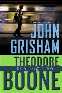 Theodore Boone: The Fugitive, John Grisham