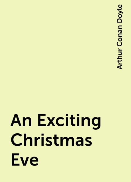 An Exciting Christmas Eve, Arthur Conan Doyle