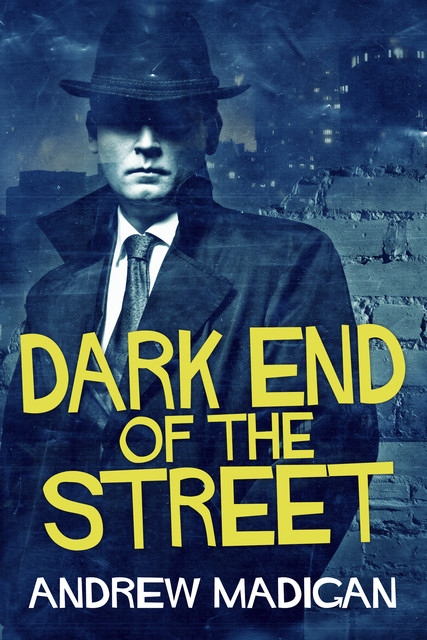 Dark End of the Street, Andrew Madigan