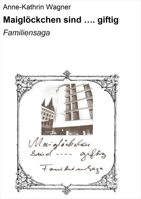 Maiglöckchen sind …. giftig, Anne-Kathrin Wagner