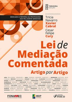 Lei de Mediação Comentada Artigo por Artigo, Fernanda Tartuce, Ada Pellegrini Grinover, Ana Cândida Menezes Marcato, Bruno Takahashi, Bárbara Seccato Ruis Chagas, Cesar Felipe Cury, Claudio Madureira, Daldice Santana, Diego Faleck, Eduardo Talamini, Fernanda Medina Pantoja, Gabriela Assmar, Gustavo