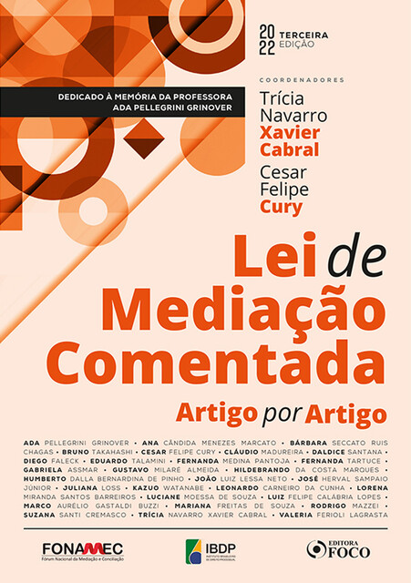 Lei de Mediação Comentada Artigo por Artigo, Fernanda Tartuce, Ada Pellegrini Grinover, Ana Cândida Menezes Marcato, Bruno Takahashi, Bárbara Seccato Ruis Chagas, Cesar Felipe Cury, Claudio Madureira, Daldice Santana, Diego Faleck, Eduardo Talamini, Fernanda Medina Pantoja, Gabriela Assmar, Gustavo