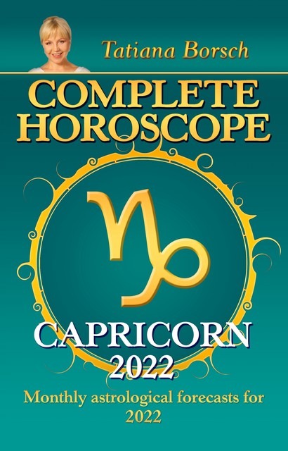 Complete Horoscope Capricorn 2022, Tatiana Borsch
