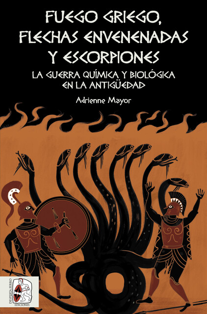 Fuego griego, flechas envenenadas y escorpiones, Adrienne Mayor