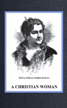 A Christian Woman, Emilia Pardo Bazán
