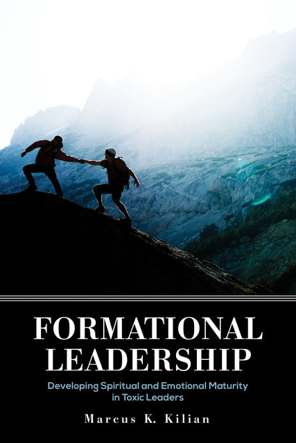 Formational Leadership, Marcus K. Kilian
