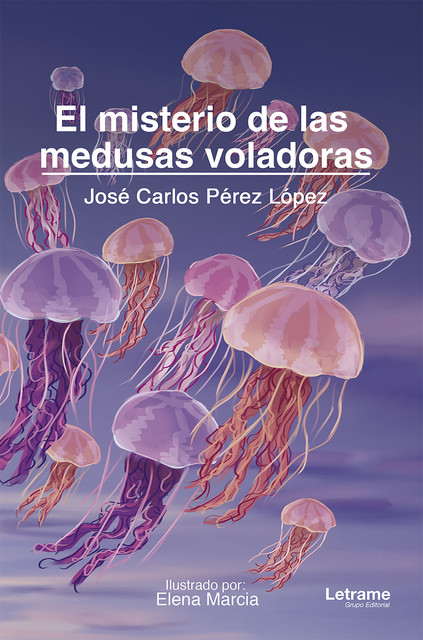 El misterio de las medusas voladoras, José Carlos Pérez López