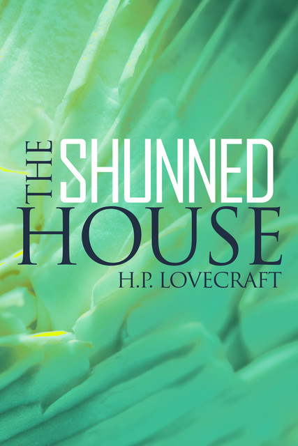 The Shunned House, Howard Lovecraft