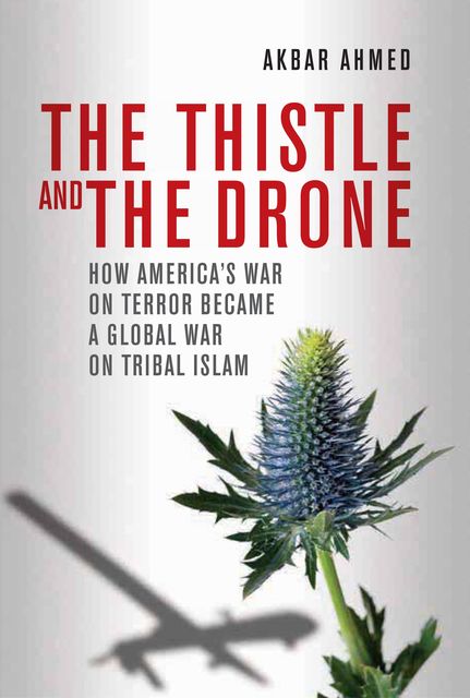 The Thistle and the Drone, Akbar Ahmed