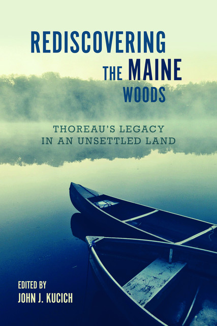 Rediscovering the Maine Woods, John J. Kucich