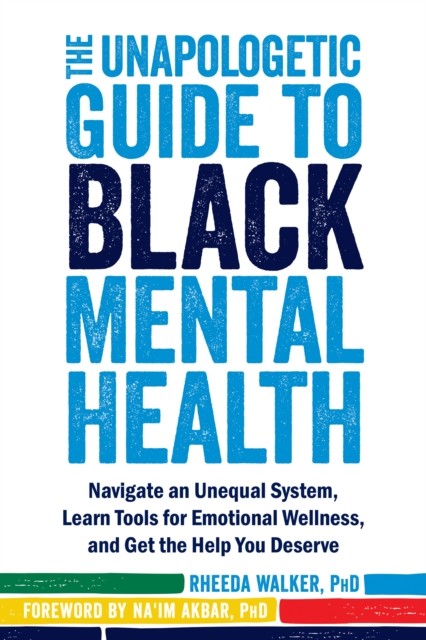 Unapologetic Guide to Black Mental Health, Rheeda Walker