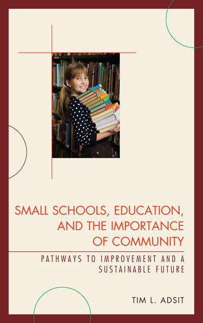 Small Schools, Education, and the Importance of Community, Tim L. Adsit