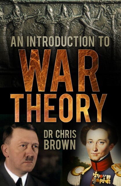 An Introduction to War Theory, Chris Brown
