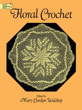Floral Crochet, Mary Carolyn Waldrep