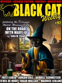 Black Cat Weekly #92, Fritz Leiber, Darrell Schweitzer, Maurice Leblanc, Lester Del Rey, Edgar Wallace, Adrian Cole, Hal Charles, John Floyd, O'Neil De Noux, Wm. Gray Beyer