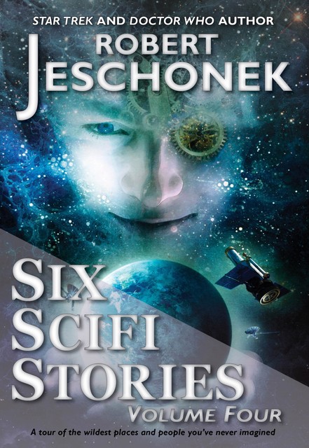 Six Scifi Stories Volume Four, Robert Jeschonek