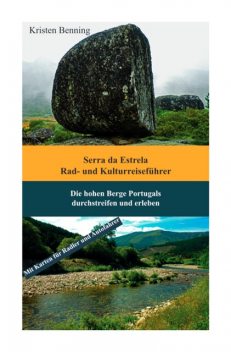 Serra da Estrela Rad- und Kulturreiseführer, Kristen Benning