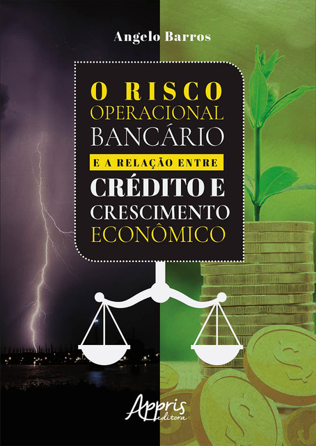 O Risco Operacional Bancário e a Relação entre Crédito e Crescimento Econômico, Angelo Miguel de Barros