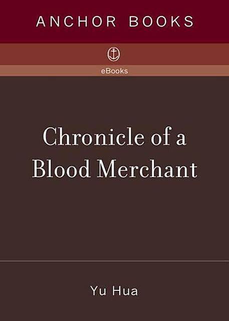 Chronicle of a Blood Merchant, Yu Hua