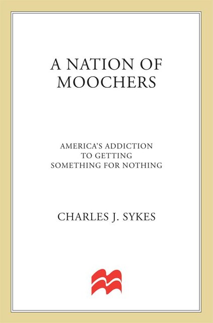 A Nation of Moochers, Charles J. Sykes