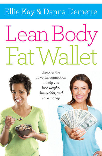 Lean Body, Fat Wallet, Danna Demetre, Ellie Kay