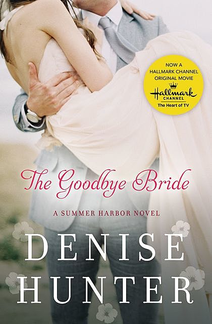 The Goodbye Bride, Denise Hunter