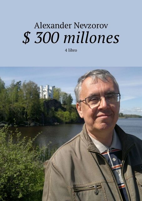 300 millones. 4 libro, Alexander Nevzorov