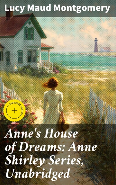 Anne's House of Dreams: Anne Shirley Series, Unabridged, Lucy Maud Montgomery