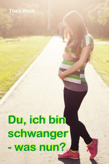 Du, ich bin schwanger, Thea Werk