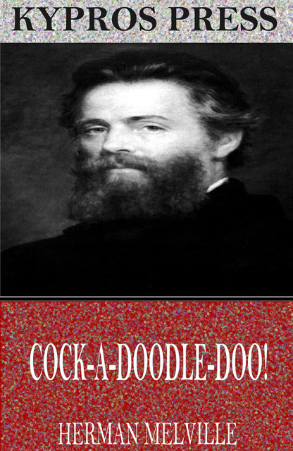 Cock-A-Doodle-Doo, Herman Melville