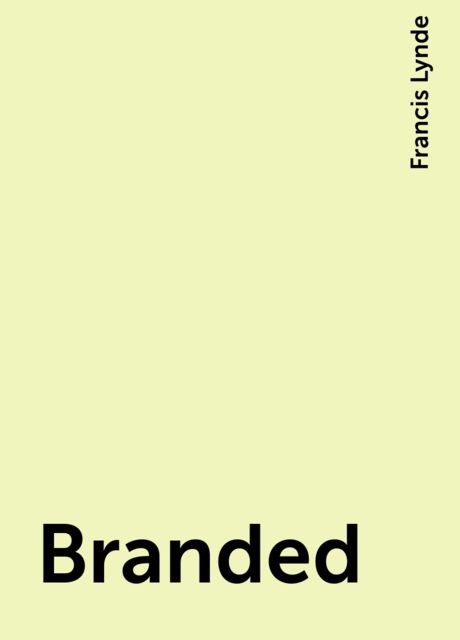Branded, Francis Lynde