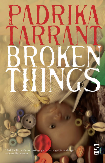 Broken Things, Padrika Tarrant
