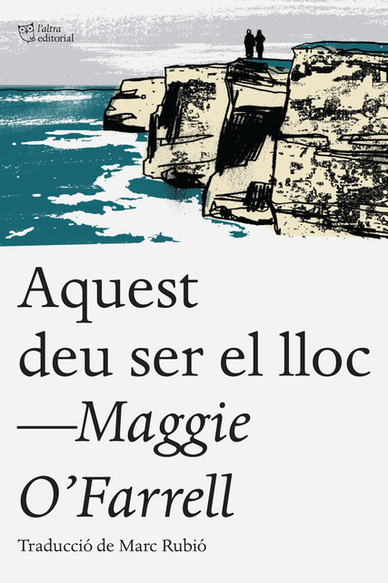 Aquest deu ser el lloc, Maggie O'Farrell