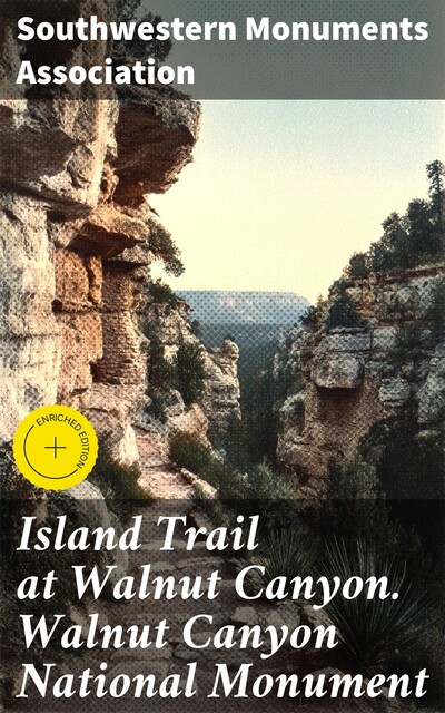 Island Trail at Walnut Canyon. Walnut Canyon National Monument, Southwestern Monuments Association