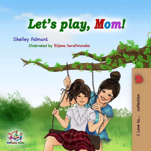 Let's Play, Mom, KidKiddos Books, Shelley Admont