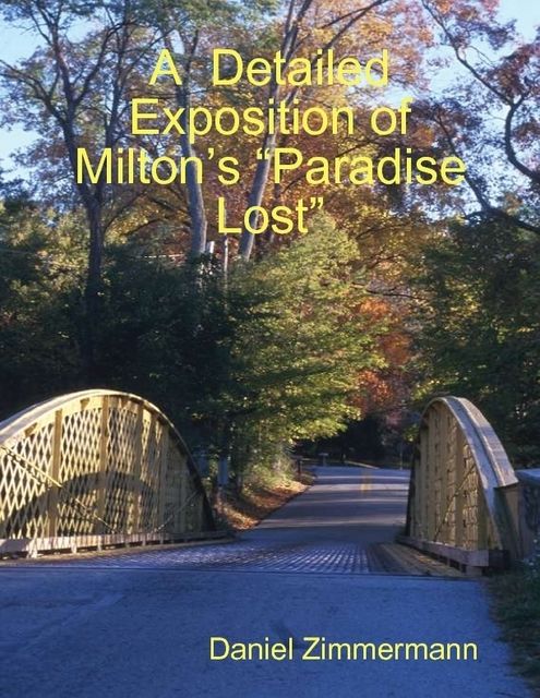 A Detailed Exposition of Milton’s “Paradise Lost”, Daniel Zimmermann